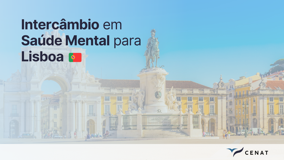 Intercâmbio em Saúde Mental para Lisboa, Portugal